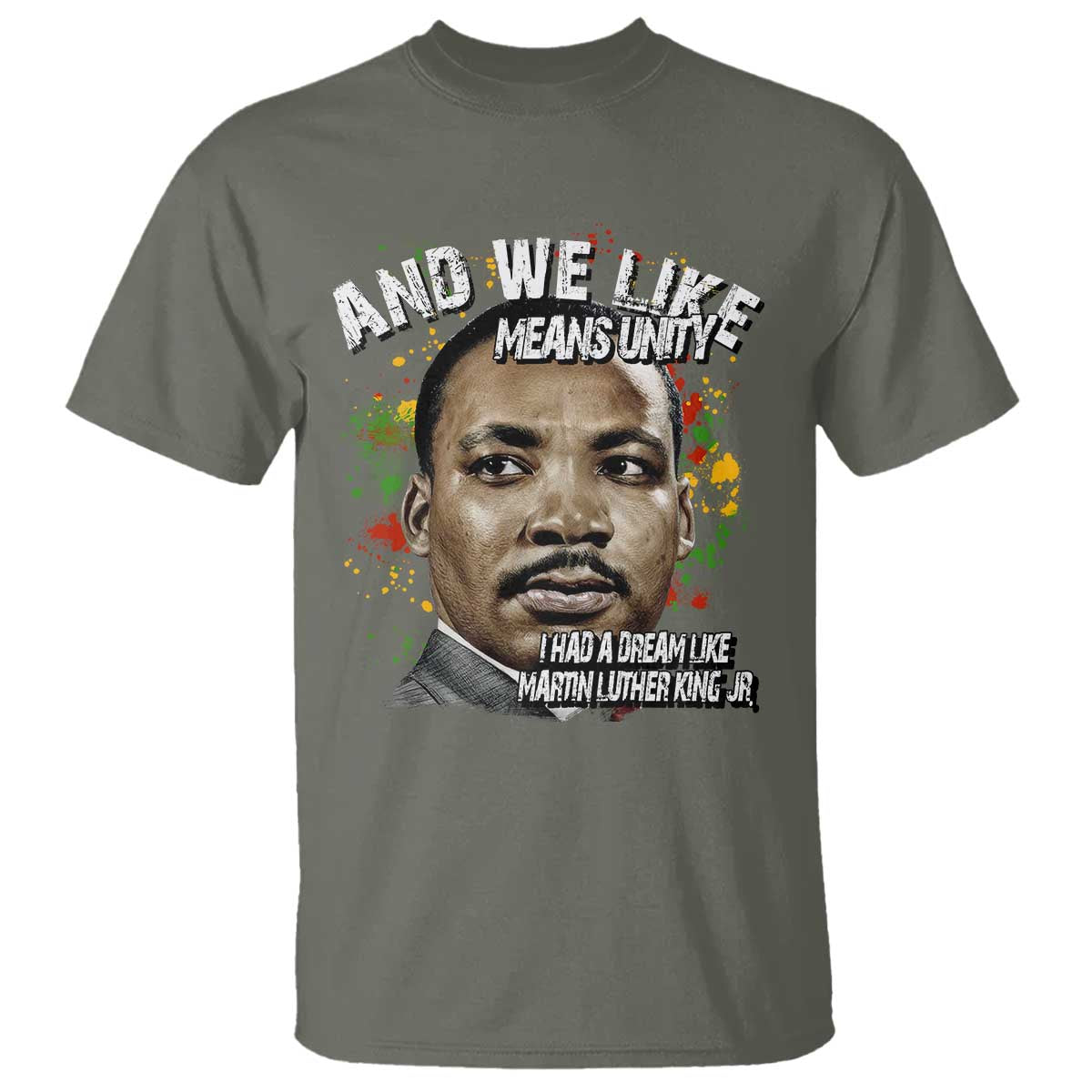 I Had A Dream Like Martin Luther King T Shirt