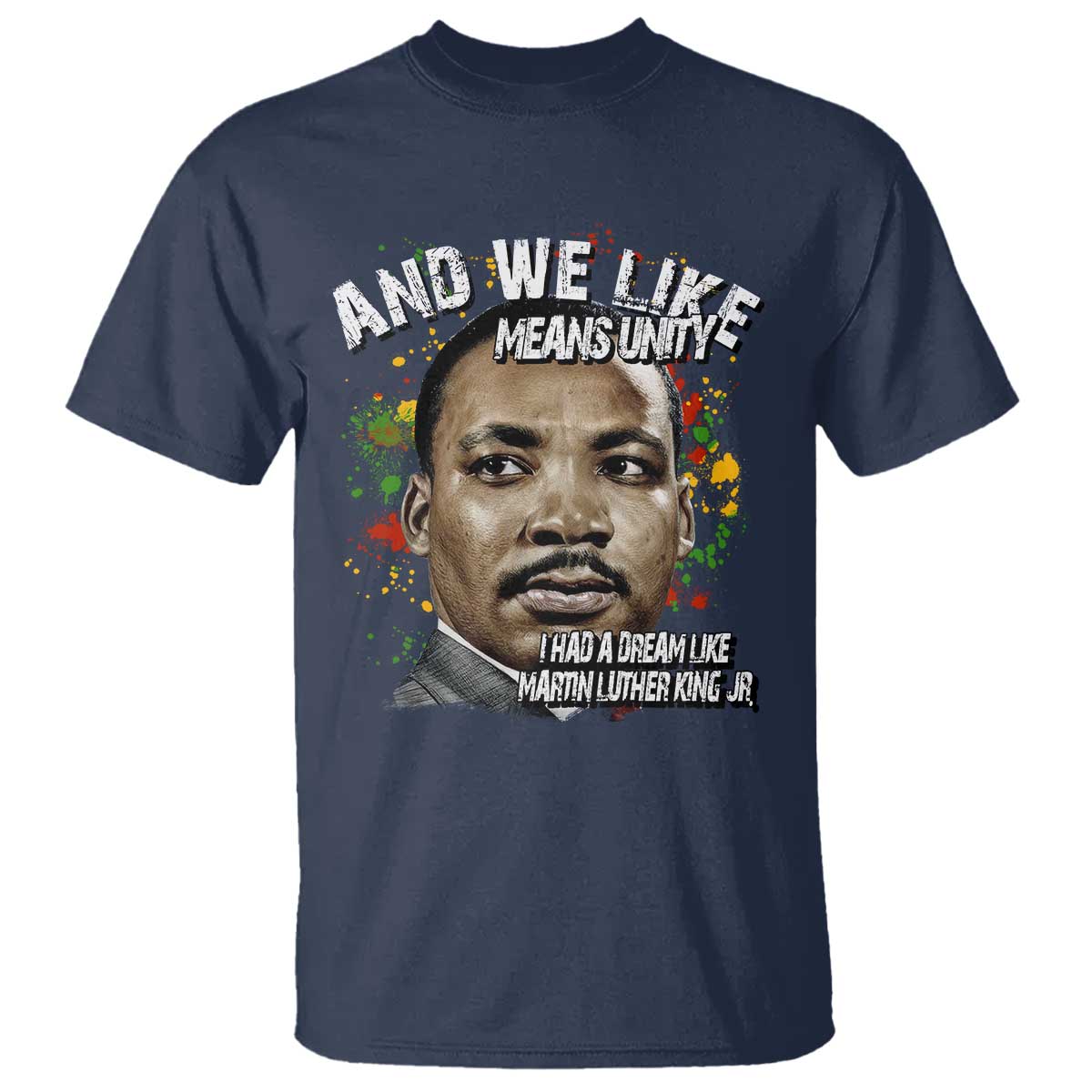 I Had A Dream Like Martin Luther King T Shirt