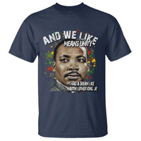 I Had A Dream Like Martin Luther King T Shirt