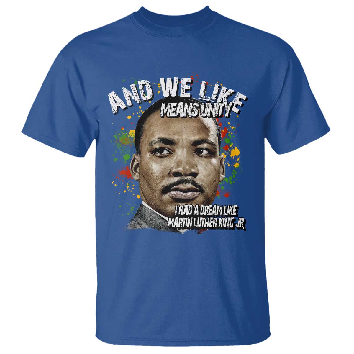 I Had A Dream Like Martin Luther King T Shirt