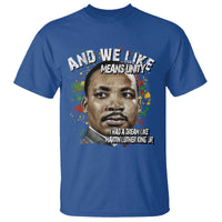 I Had A Dream Like Martin Luther King T Shirt