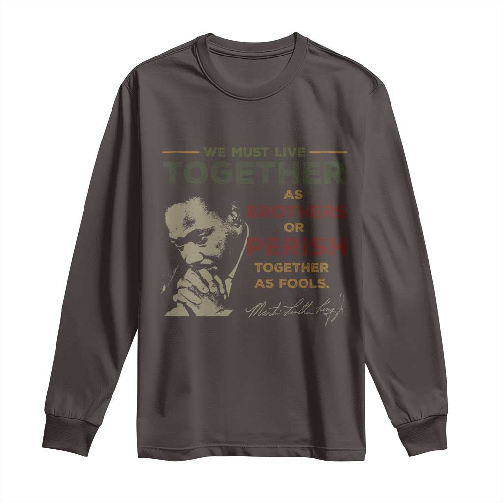 Martin Luther King Jr. Long Sleeve Shirt Live Together MLK Day Black History Month
