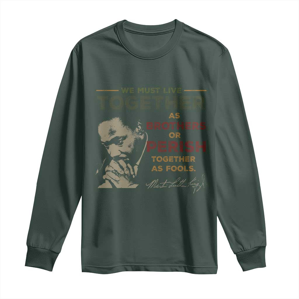 Martin Luther King Jr. Long Sleeve Shirt Live Together MLK Day Black History Month