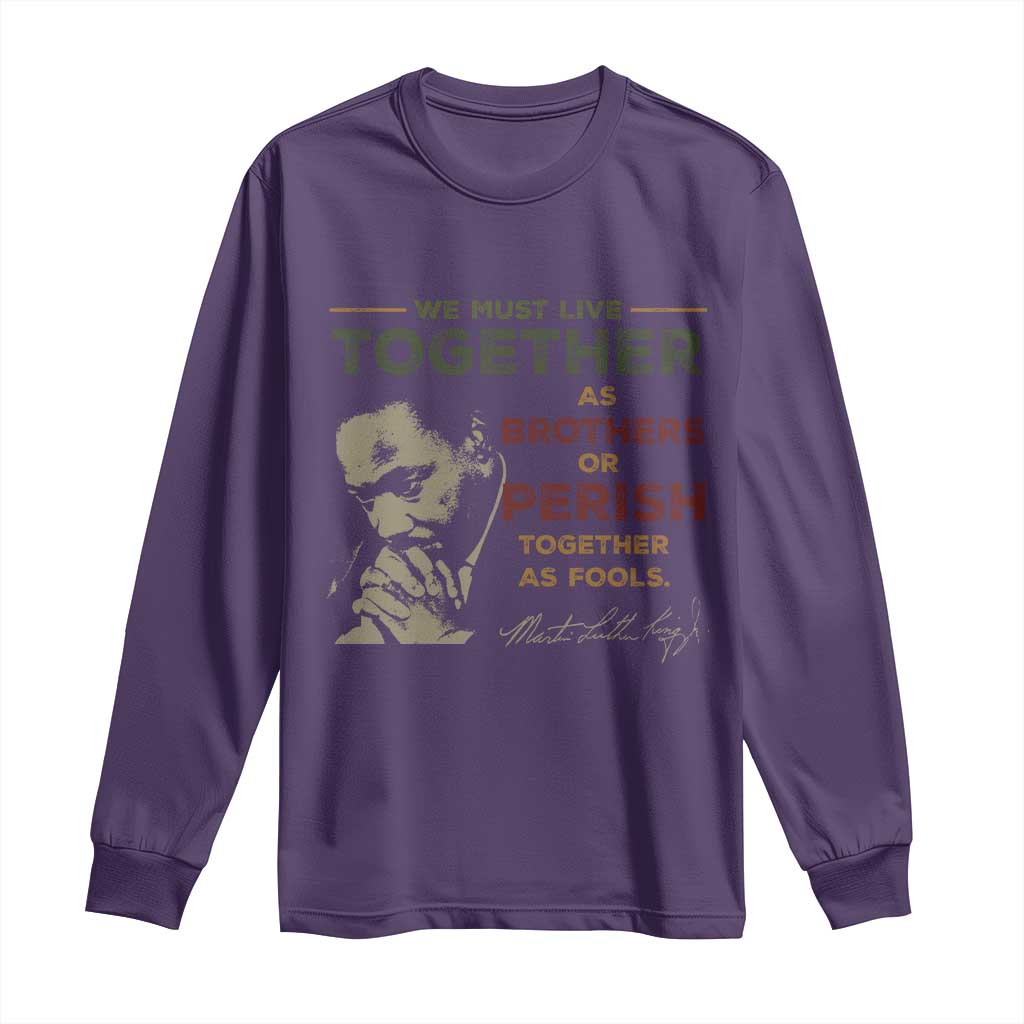Martin Luther King Jr. Long Sleeve Shirt Live Together MLK Day Black History Month