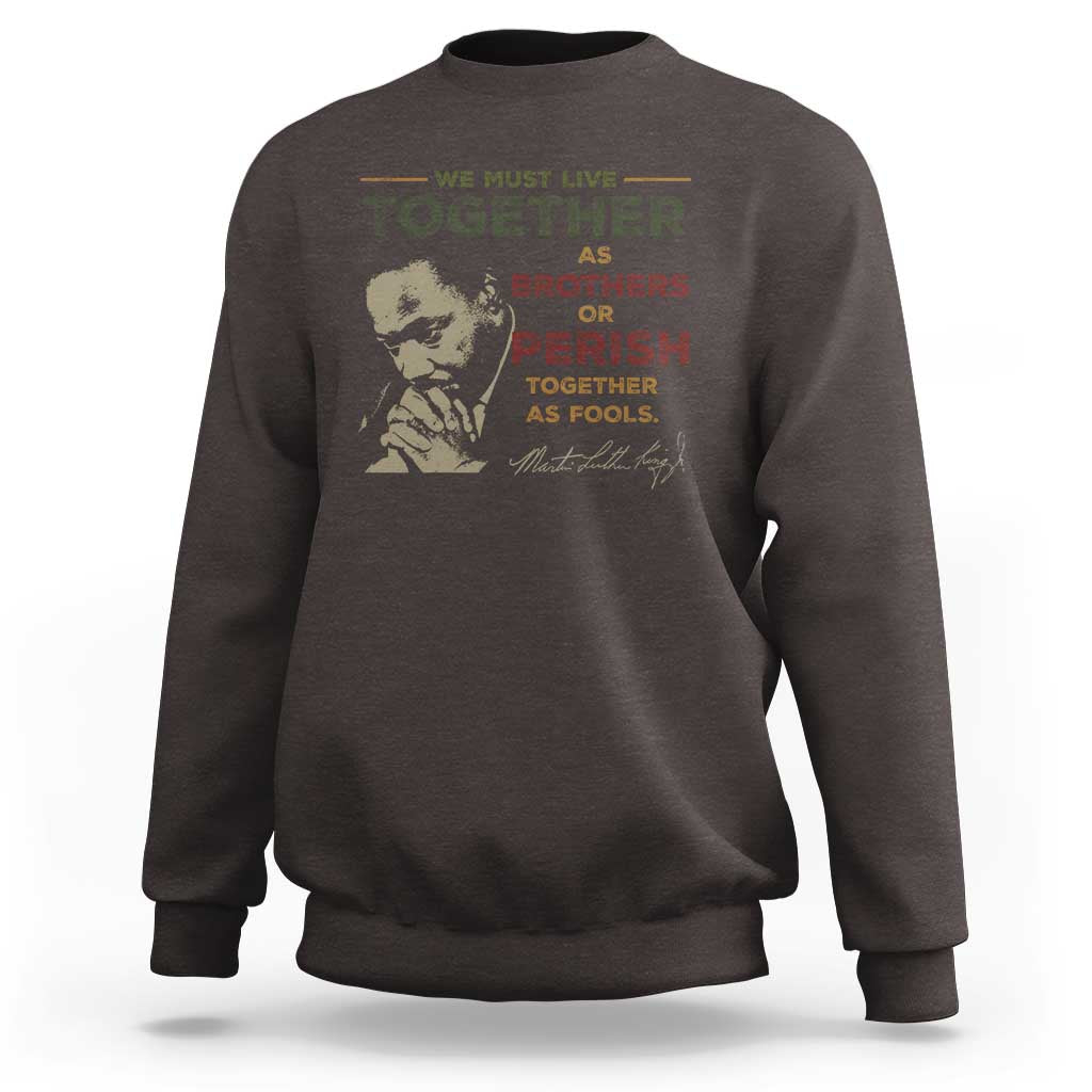 Martin Luther King Jr. Sweatshirt Live Together MLK Day Black History Month