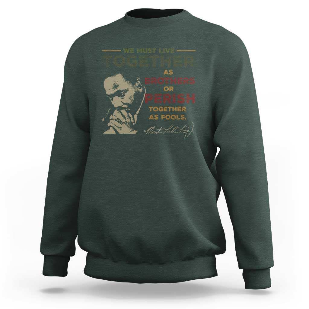 Martin Luther King Jr. Sweatshirt Live Together MLK Day Black History Month