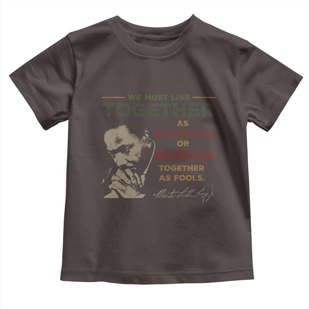 Martin Luther King Jr. Toddler T Shirt Live Together MLK Day Black History Month