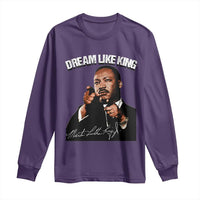 Martin Luther King Jr. Long Sleeve Shirt Dream Like King MLK Day Black History Month