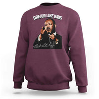 Martin Luther King Jr. Sweatshirt Dream Like King MLK Day Black History Month