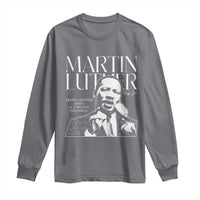 Martin Luther King Jr. Long Sleeve Shirt MLK Day Black History Month Inspirational Quote