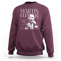 Martin Luther King Jr. Sweatshirt MLK Day Black History Month Inspirational Quote