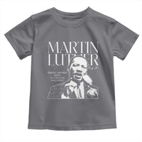 Martin Luther King Jr. Toddler T Shirt MLK Day Black History Month Inspirational Quote