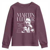 Martin Luther King Jr. Youth Sweatshirt MLK Day Black History Month Inspirational Quote