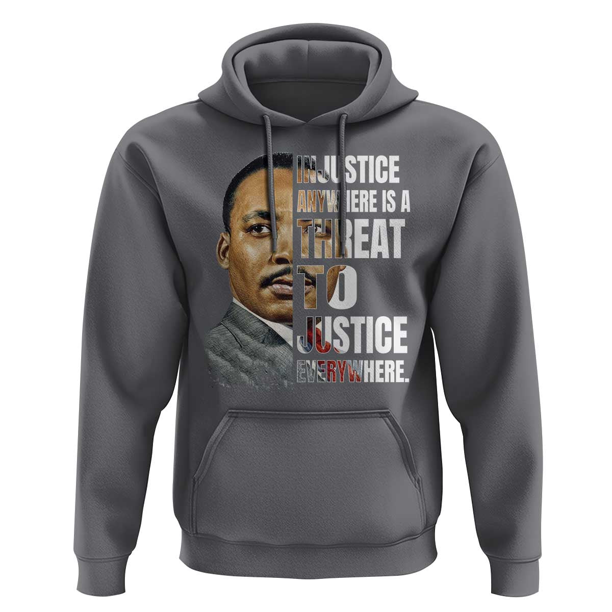 Martin Luther King Jr. Hoodie Civil Rights Injustice Anywhere Is a Threat To Justice Everywhere