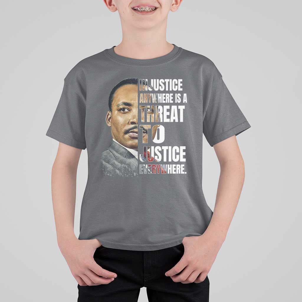 Martin Luther King Jr. T Shirt For Kid Civil Rights Injustice Anywhere Is a Threat To Justice Everywhere