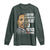 Martin Luther King Jr. Long Sleeve Shirt Civil Rights Injustice Anywhere Is a Threat To Justice Everywhere