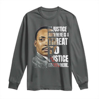 Martin Luther King Jr. Long Sleeve Shirt Civil Rights Injustice Anywhere Is a Threat To Justice Everywhere