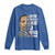 Martin Luther King Jr. Long Sleeve Shirt Civil Rights Injustice Anywhere Is a Threat To Justice Everywhere