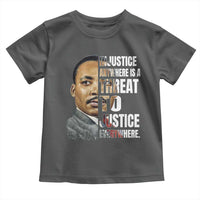 Martin Luther King Jr. Toddler T Shirt Civil Rights Injustice Anywhere Is a Threat To Justice Everywhere