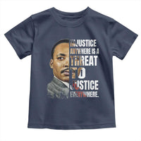Martin Luther King Jr. Toddler T Shirt Civil Rights Injustice Anywhere Is a Threat To Justice Everywhere