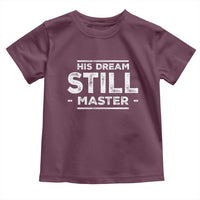 Martin Luther King Jr. Toddler T Shirt His Dream Still Matters MLK Day Black History Month Human Rights