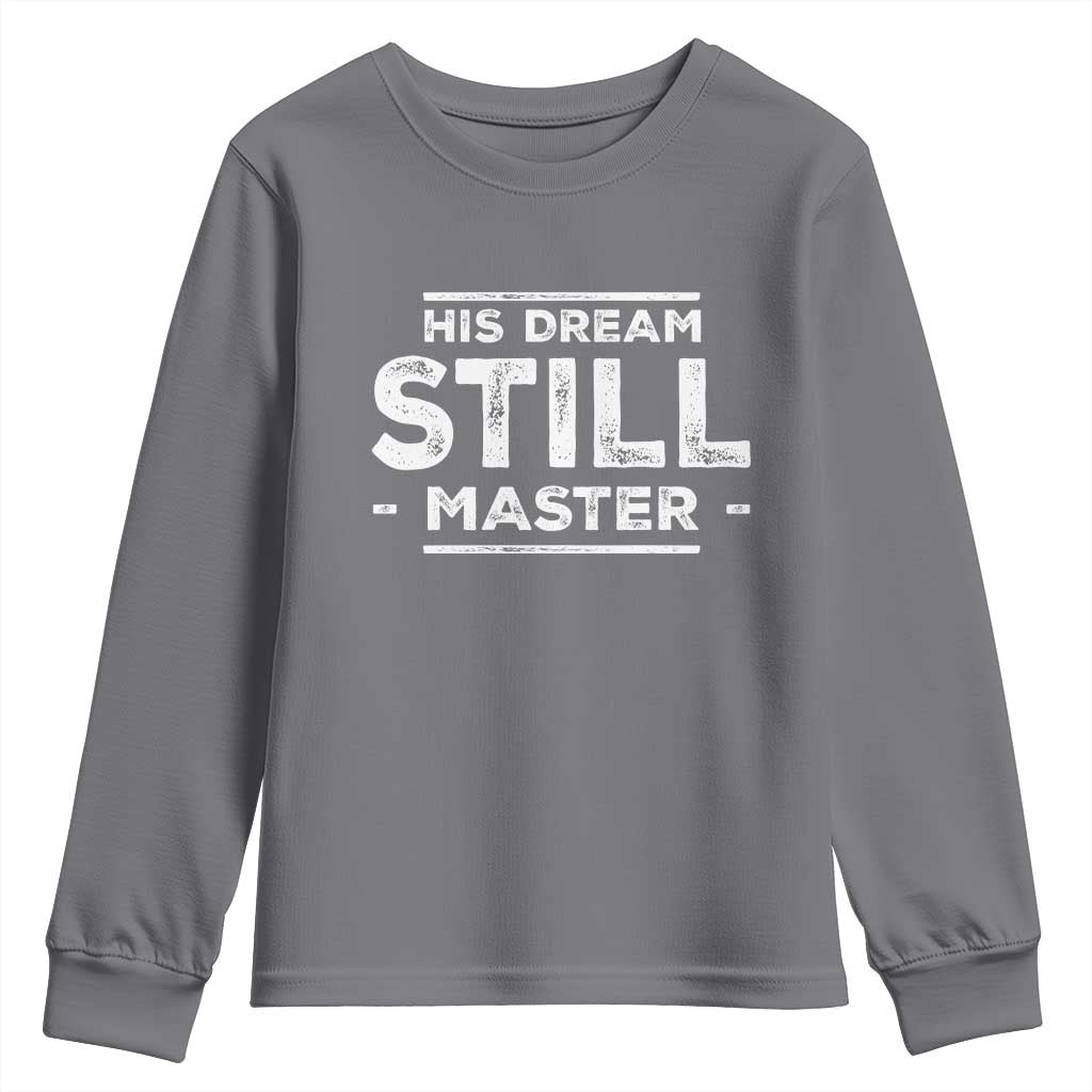 Martin Luther King Jr. Youth Sweatshirt His Dream Still Matters MLK Day Black History Month Human Rights