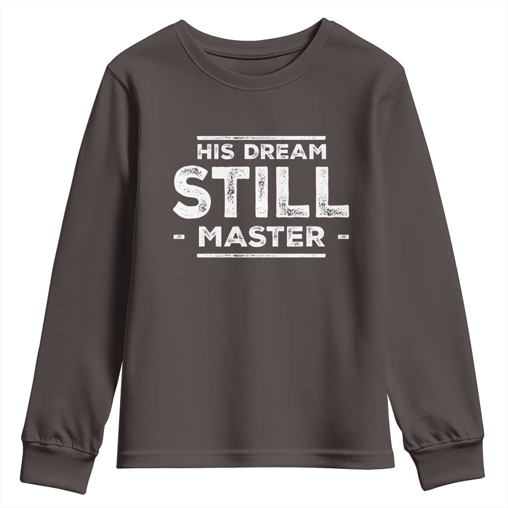 Martin Luther King Jr. Youth Sweatshirt His Dream Still Matters MLK Day Black History Month Human Rights