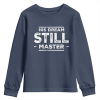 Martin Luther King Jr. Youth Sweatshirt His Dream Still Matters MLK Day Black History Month Human Rights
