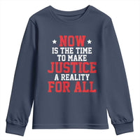 Martin Luther King Jr. Youth Sweatshirt MLK Day Now Is The Time To Make Justice A Reality For All