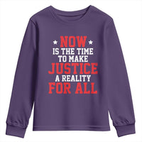 Martin Luther King Jr. Youth Sweatshirt MLK Day Now Is The Time To Make Justice A Reality For All