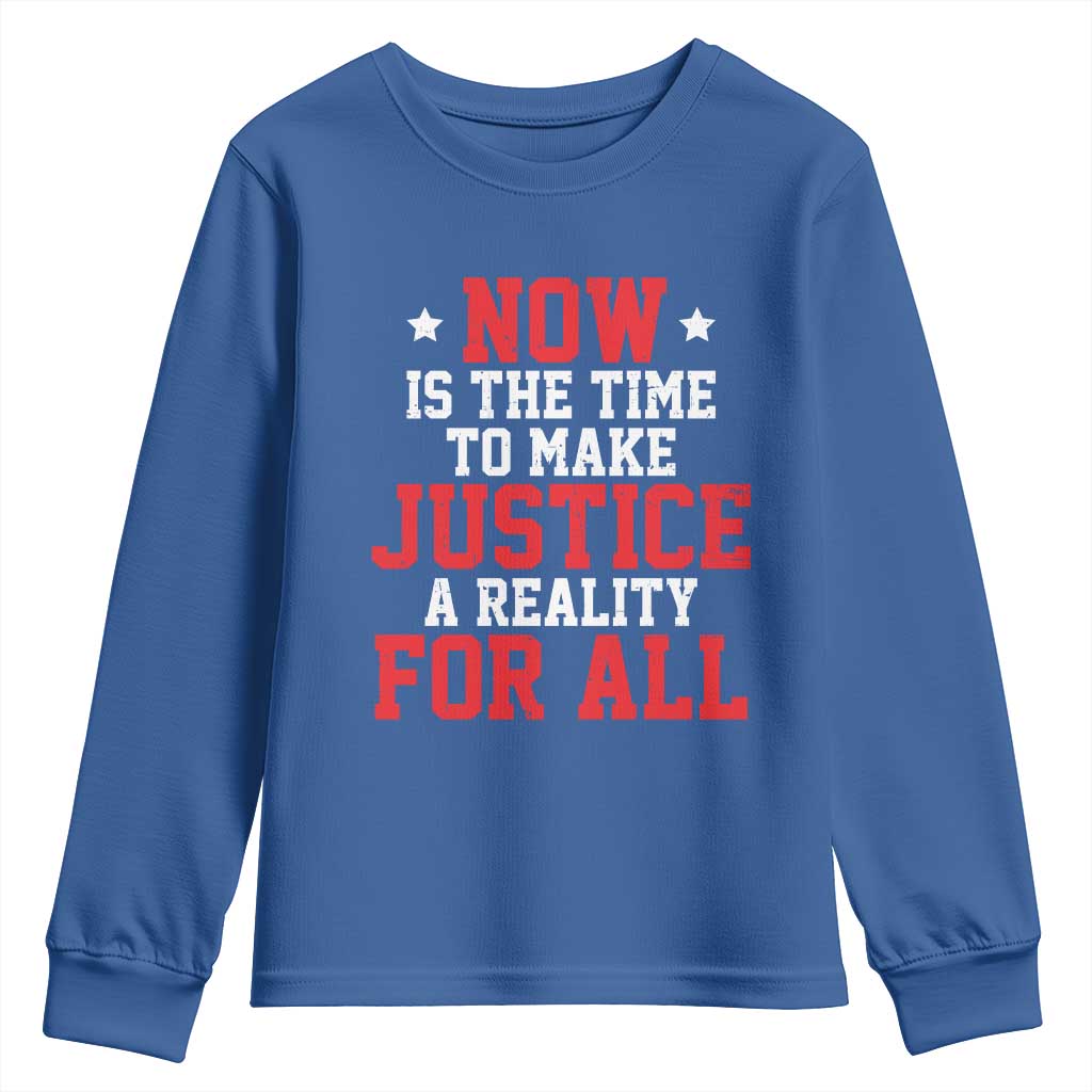 Martin Luther King Jr. Youth Sweatshirt MLK Day Now Is The Time To Make Justice A Reality For All