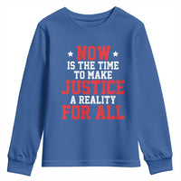 Martin Luther King Jr. Youth Sweatshirt MLK Day Now Is The Time To Make Justice A Reality For All