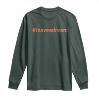 Martin Luther King Jr. Long Sleeve Shirt I Have A Dream MLK Day Black History Month