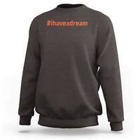 Martin Luther King Jr. Sweatshirt I Have A Dream MLK Day Black History Month