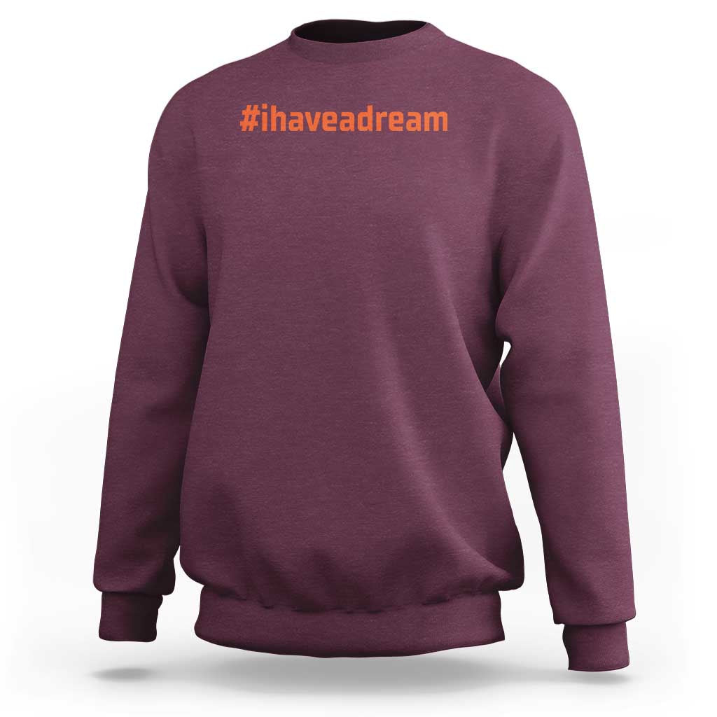 Martin Luther King Jr. Sweatshirt I Have A Dream MLK Day Black History Month