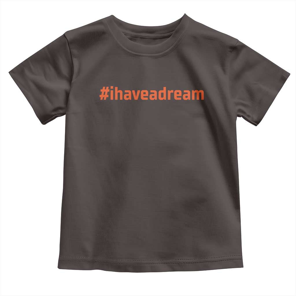 Martin Luther King Jr. Toddler T Shirt I Have A Dream MLK Day Black History Month
