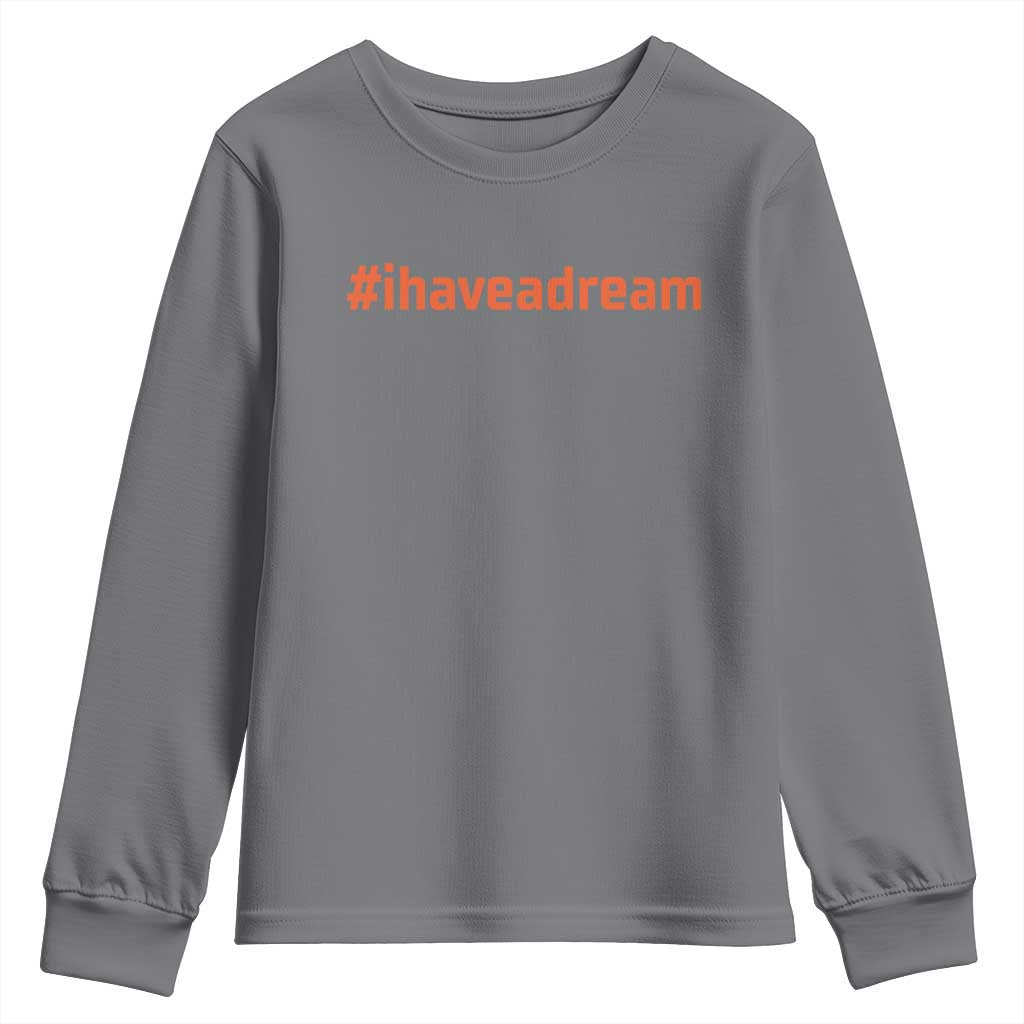 Martin Luther King Jr. Youth Sweatshirt I Have A Dream MLK Day Black History Month