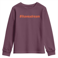 Martin Luther King Jr. Youth Sweatshirt I Have A Dream MLK Day Black History Month