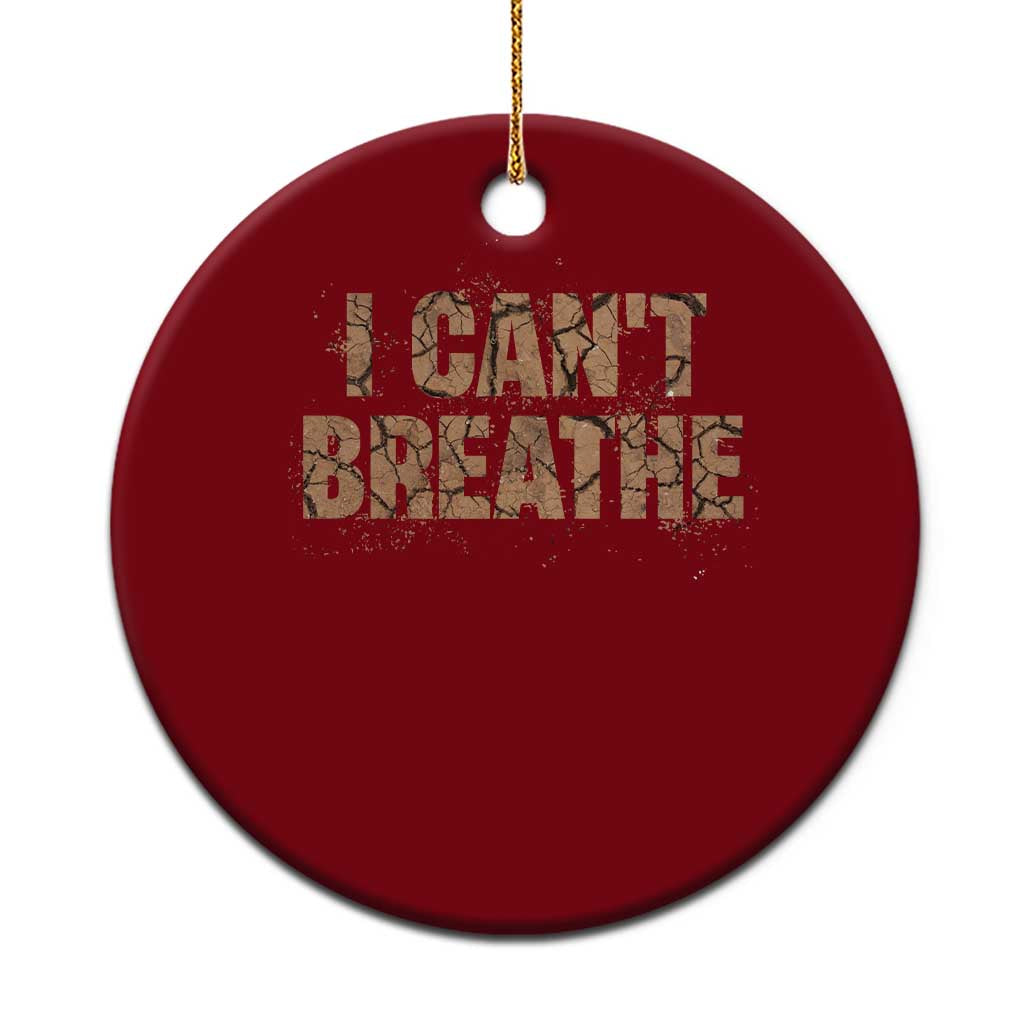 I Cant Breathe Protest Ceramic Ornament - Wonder Print Shop