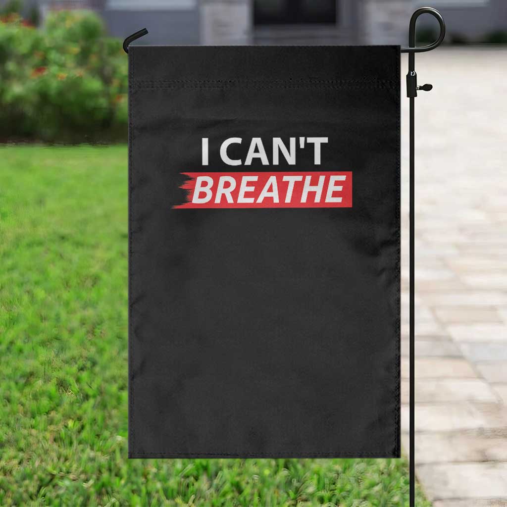 I Cant Breathe Garden Flag Protest Civil Right - Wonder Print Shop