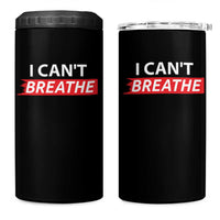 I Cant Breathe 4 in 1 Can Cooler Tumbler Protest Civil Right - Wonder Print Shop