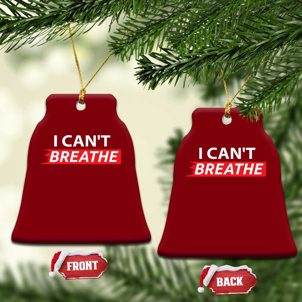 I Cant Breathe Ceramic Ornament Protest Civil Right - Wonder Print Shop