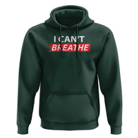 I Cant Breathe Hoodie Protest Civil Right - Wonder Print Shop