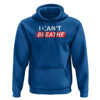 I Cant Breathe Hoodie Protest Civil Right - Wonder Print Shop