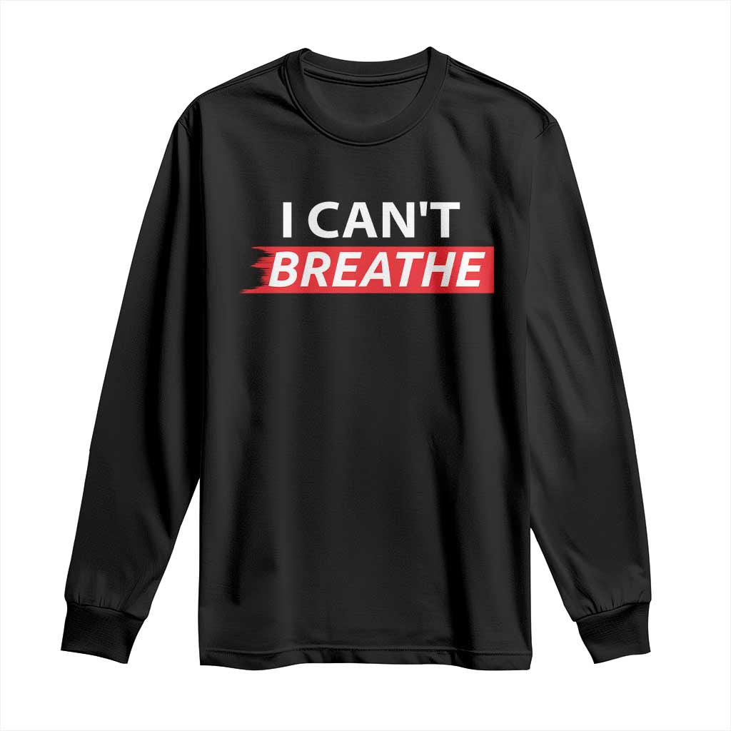 I Cant Breathe Long Sleeve Shirt Protest Civil Right - Wonder Print Shop