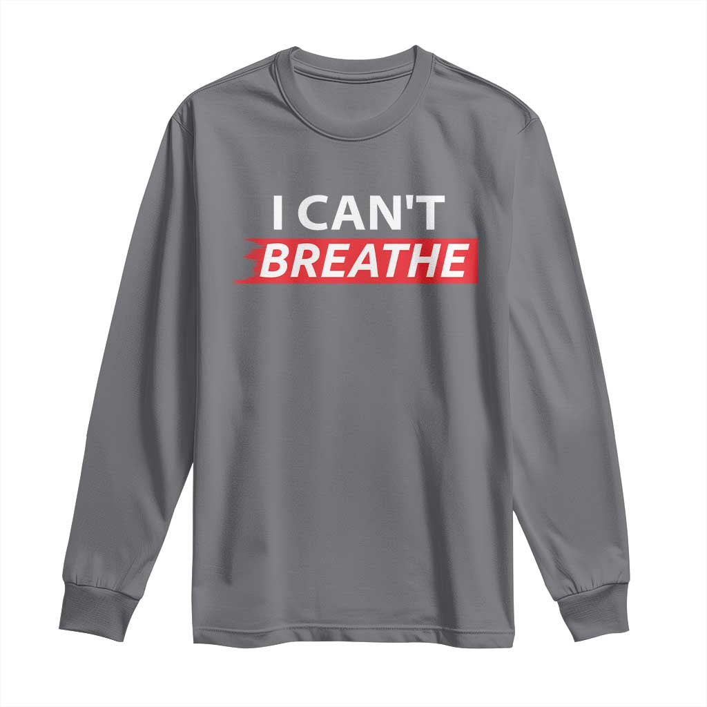 I Cant Breathe Long Sleeve Shirt Protest Civil Right - Wonder Print Shop