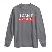 I Cant Breathe Long Sleeve Shirt Protest Civil Right - Wonder Print Shop