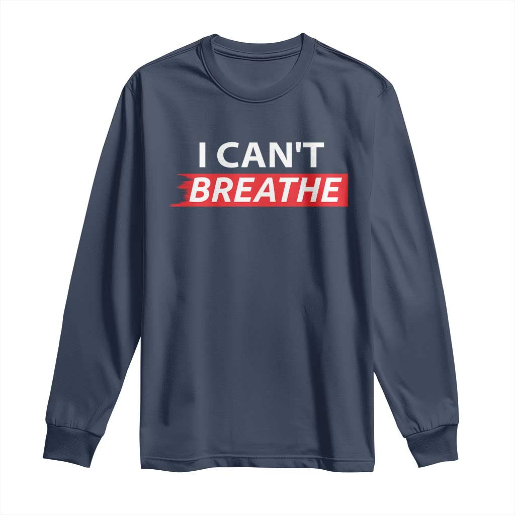 I Cant Breathe Long Sleeve Shirt Protest Civil Right - Wonder Print Shop