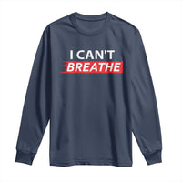 I Cant Breathe Long Sleeve Shirt Protest Civil Right - Wonder Print Shop