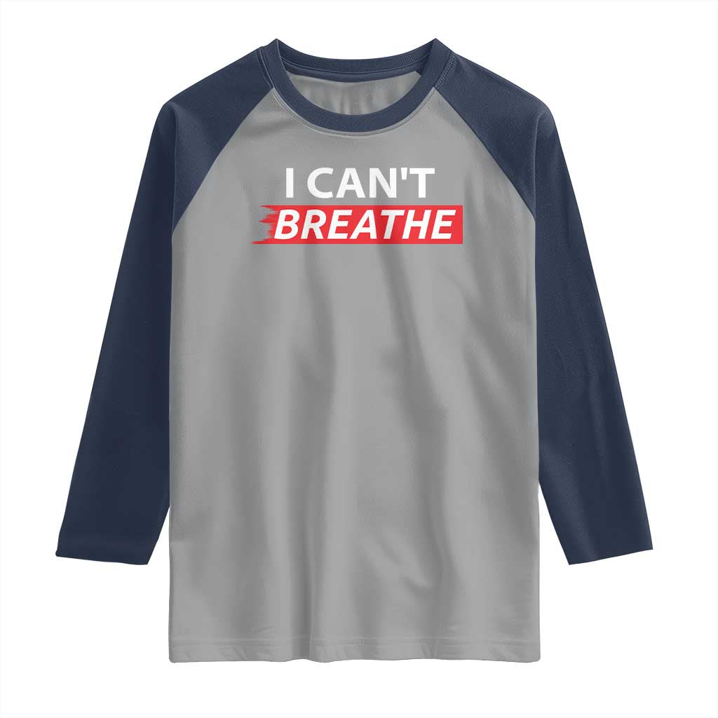 I Cant Breathe Raglan Shirt Protest Civil Right - Wonder Print Shop